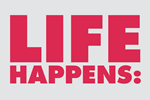 'Life Happens'