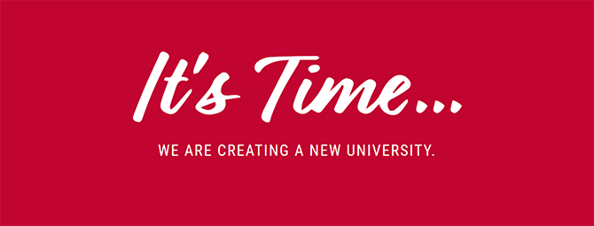 It's Time: We are creating a New University
